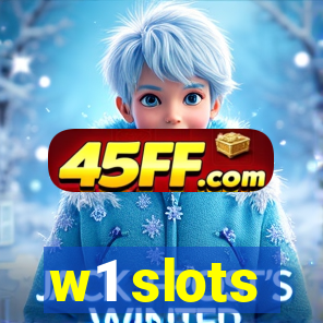 w1 slots